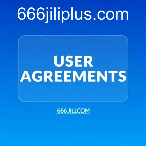 Understanding User Agreements: A Detailed Guide on 666JILI.COM