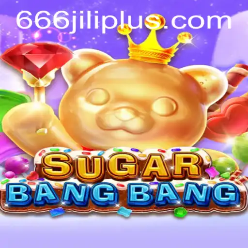 Explore the Exciting World of SUGARBANGBANG and Discover the Thrills of 666JILI.COM